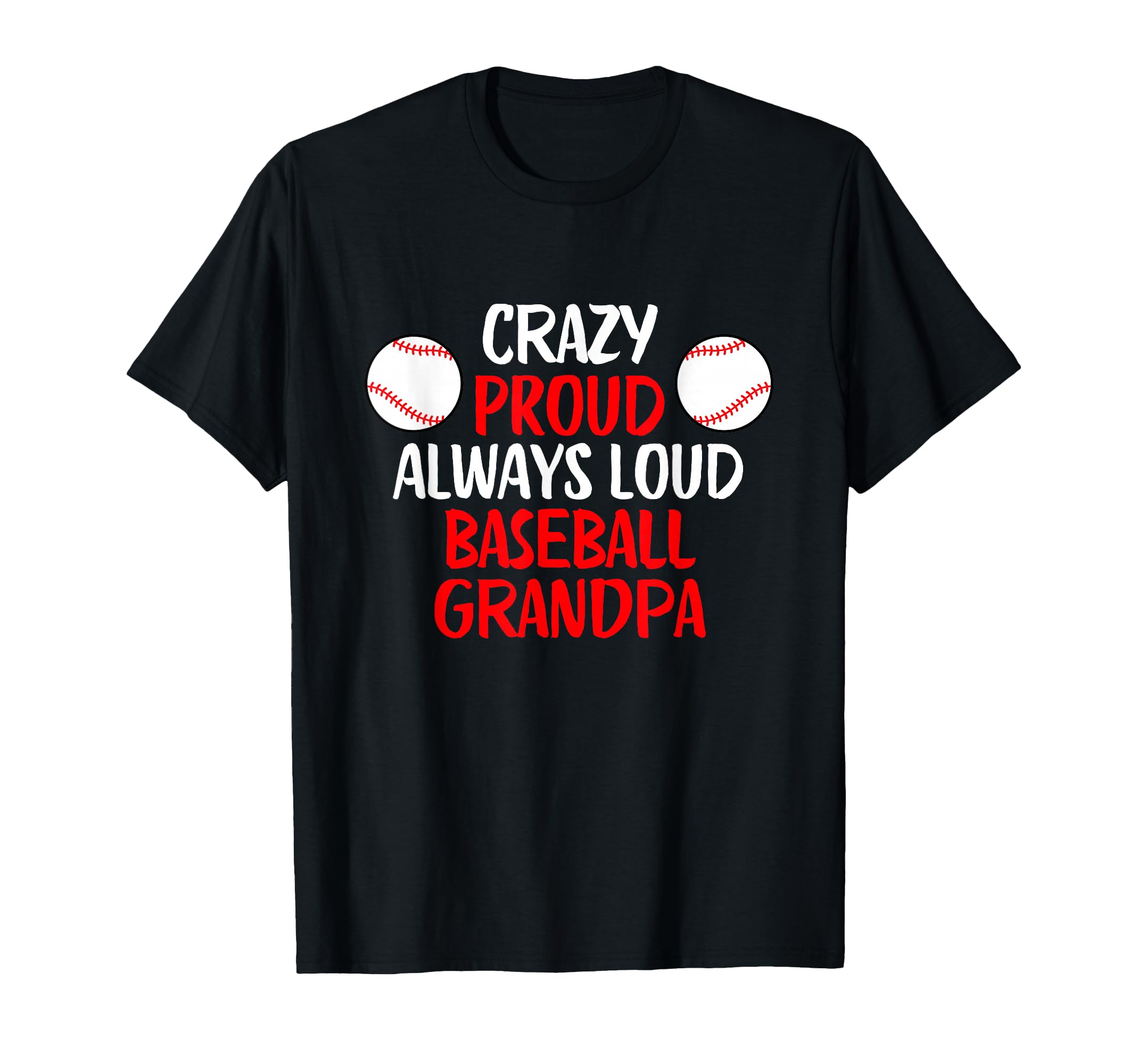Crazy Proud Always Loud Baseball T-Shirt - Aesthetic Graphic Unisex - T-Shirt, Sweatshirt, Hoodie