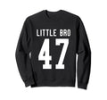 Number 47 Little Bro Biggest Fan Sweatshirt - Unique Graphic for Adults - T-Shirt, Sweatshirt, Hoodie