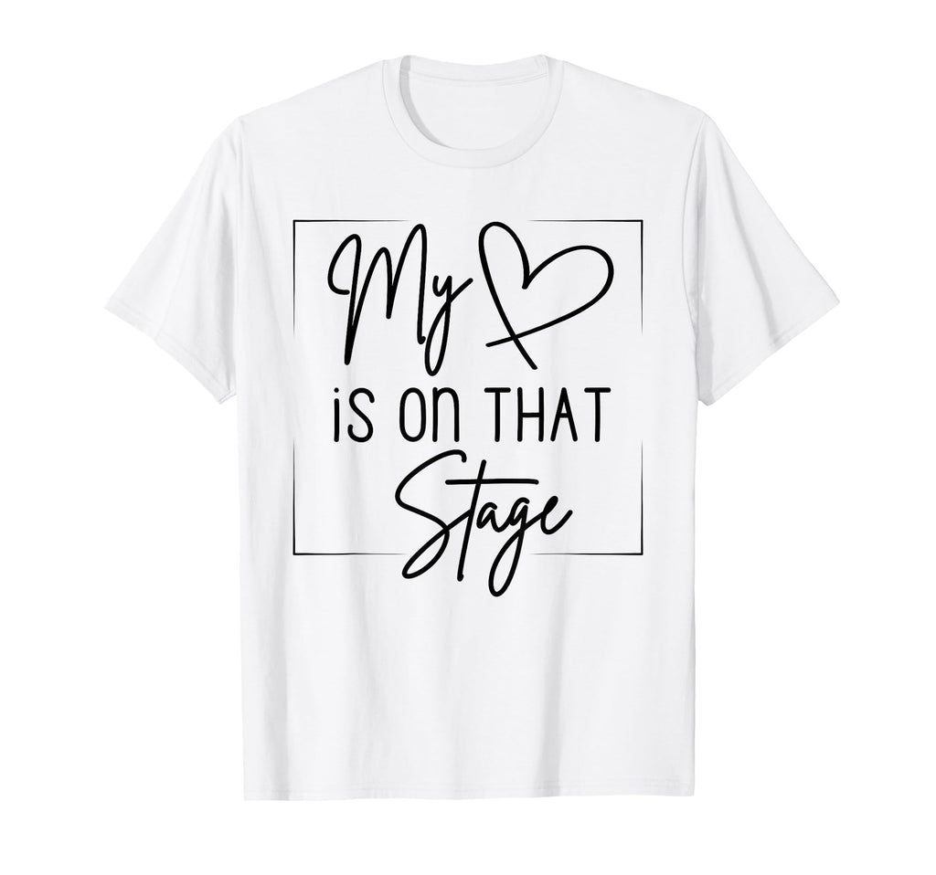 Dance Mom My Heart Is That Stage T-Shirt - Aesthetic Graphic for Adults - T-Shirt, Sweatshirt, Hoodie