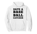 Date Baseball Catcher Boyfriend Hoodie - Casual Everyday Wear for Adults - T-Shirt, Sweatshirt, Hoodie