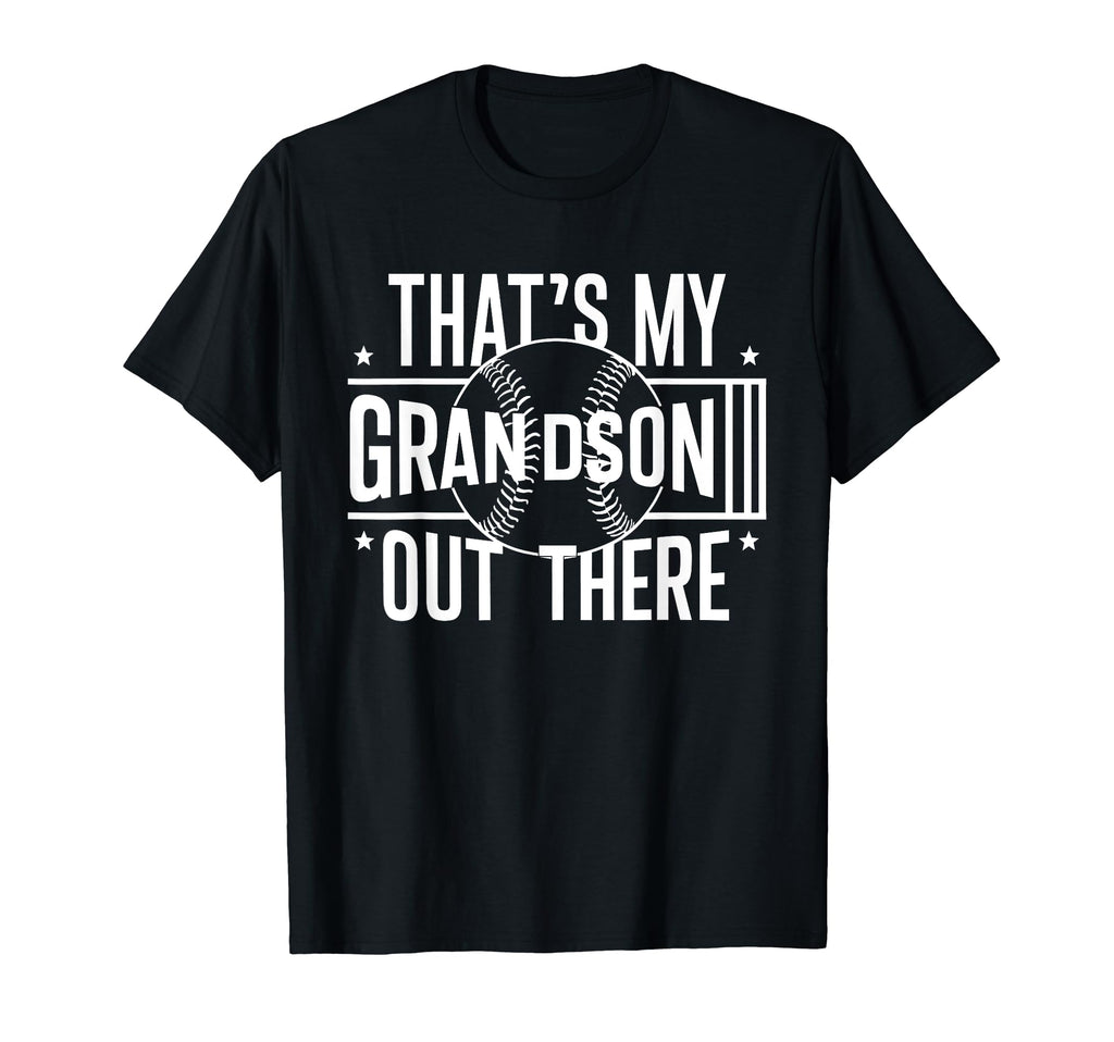 Thats My Grandson Out There T-Shirt - Casual Everyday Wear Men Women - T-Shirt, Sweatshirt, Hoodie