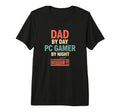 Dad Day Pc Gamer Night Pc Gamer Dad T-Shirt - Novelty Apparel Men Women - T-Shirt, Sweatshirt, Hoodie