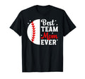 Best Baseball Team Mom Ever Baseball T-Shirt - Fun Novelty Design Unisex - T-Shirt, Sweatshirt, Hoodie