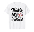 Thats My Brother Proud Baseball Sister T-Shirt - Graphic Print for Adults - T-Shirt, Sweatshirt, Hoodie