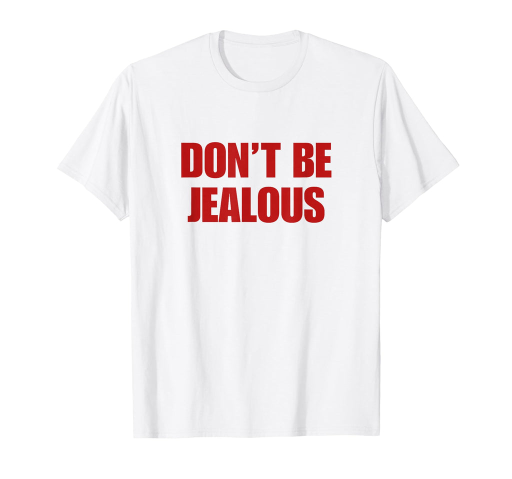 Dont Be Jealous Y2K Aesthetic Trendy Red T-Shirt - Aesthetic Graphic Unisex - T-Shirt, Sweatshirt, Hoodie