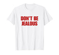 Dont Be Jealous Y2K Aesthetic Trendy Red T-Shirt - Aesthetic Graphic Unisex - T-Shirt, Sweatshirt, Hoodie