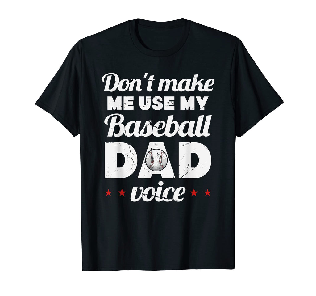 Mens Ball Dad Funnydont Make Me Use T-Shirt - Minimalist Print Men Women - T-Shirt, Sweatshirt, Hoodie