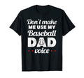 Mens Ball Dad Funnydont Make Me Use T-Shirt - Minimalist Print Men Women - T-Shirt, Sweatshirt, Hoodie