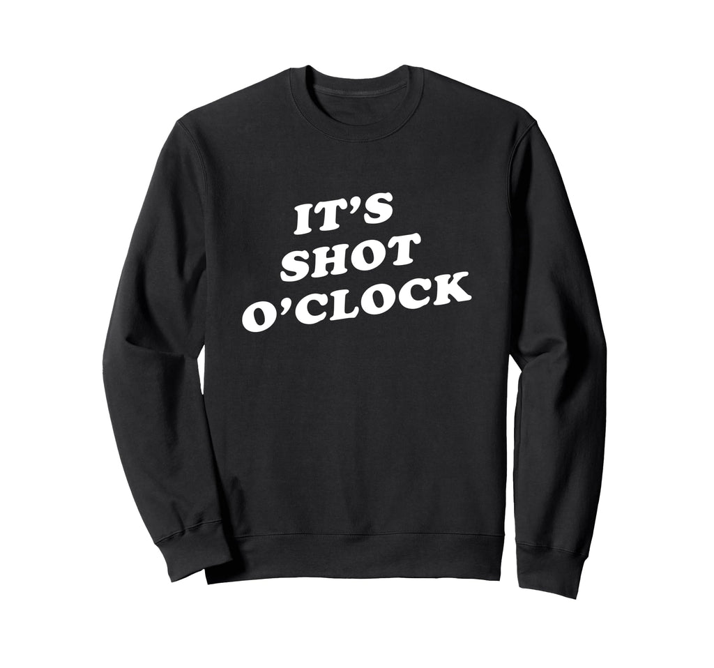 Its Shot Oclock Y2K Aesthetic Sweatshirt - Streetwear Style Men Women - T-Shirt, Sweatshirt, Hoodie
