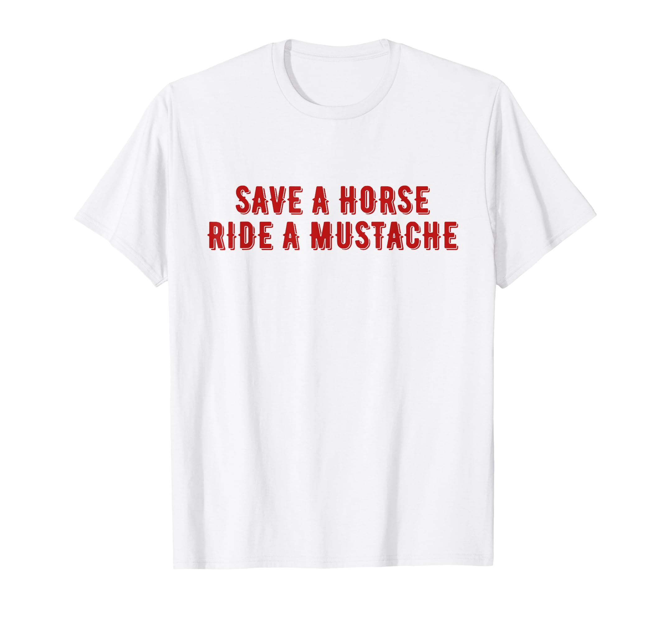Save Horse Ride Mustache Funny Cowboy T-Shirt - Unique Graphic for Adults - T-Shirt, Sweatshirt, Hoodie