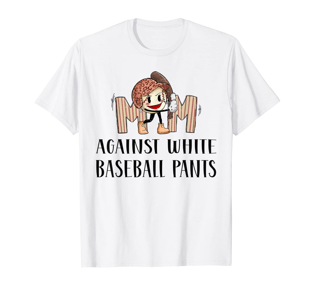 Moms Against White Baseball Pants Funny T-Shirt - Graphic Print for Adults - T-Shirt, Sweatshirt, Hoodie