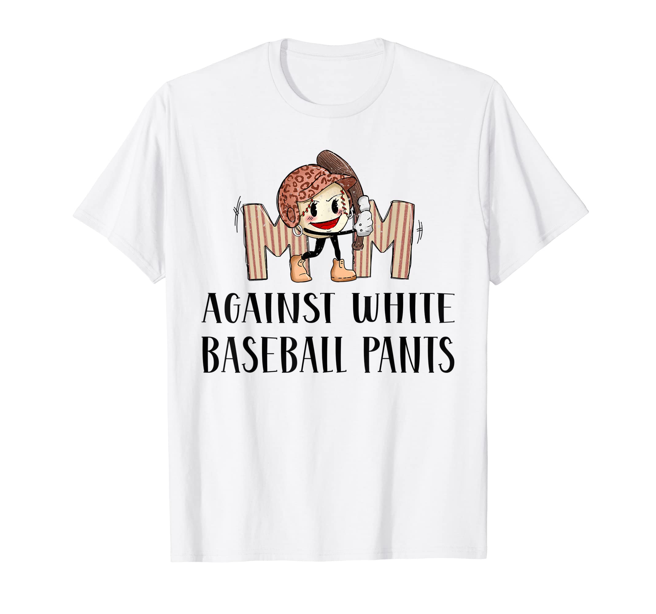 Moms Against White Baseball Pants Funny T-Shirt - Graphic Print for Adults - T-Shirt, Sweatshirt, Hoodie