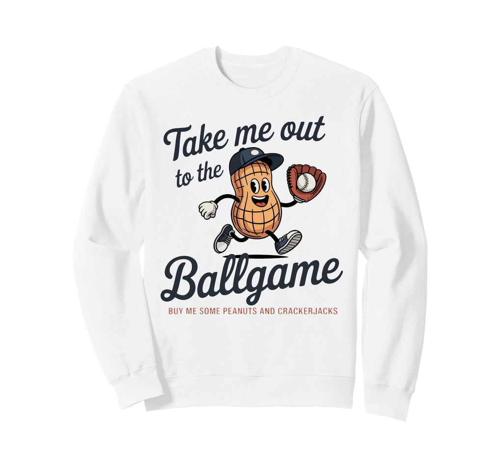 Take Me Out To Baseball Ball Sweatshirt - Casual Everyday Wear for Adults - T-Shirt, Sweatshirt, Hoodie