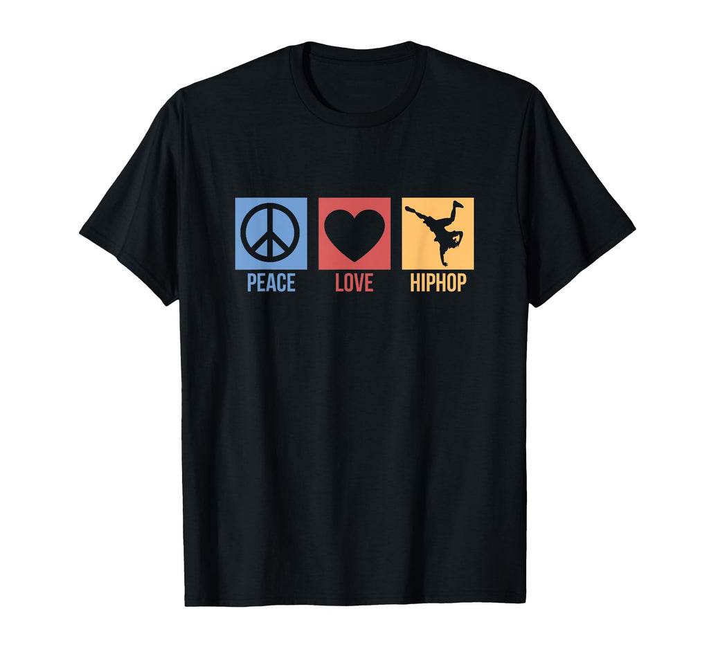Peace Love Hip Hop T-Shirt - Casual Everyday Wear Men Women - T-Shirt, Sweatshirt, Hoodie