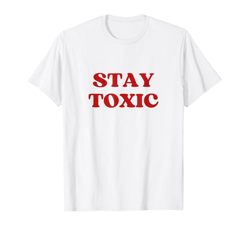 Stay Toxic Y2K Aesthetic T-Shirt - Graphic Print for Adults - T-Shirt, Sweatshirt, Hoodie