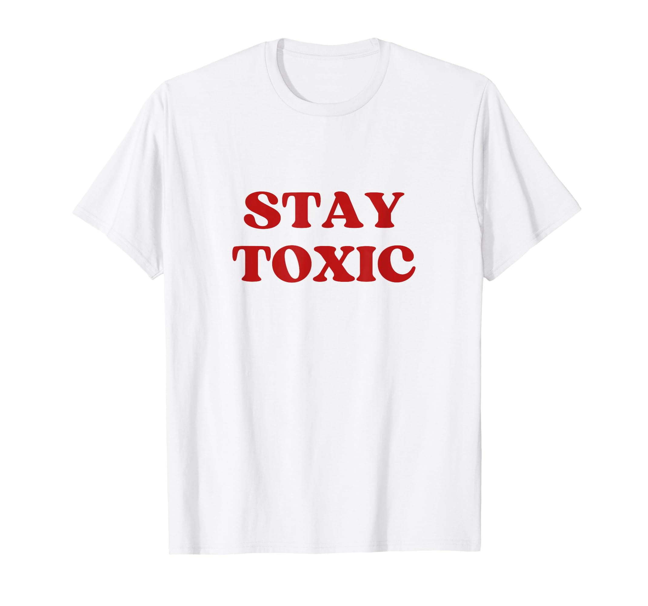 Stay Toxic Y2K Aesthetic T-Shirt - Graphic Print for Adults - T-Shirt, Sweatshirt, Hoodie