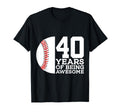 40 Years Being Awesome Baseball T-Shirt - Fun Novelty Design Men Women - T-Shirt, Sweatshirt, Hoodie