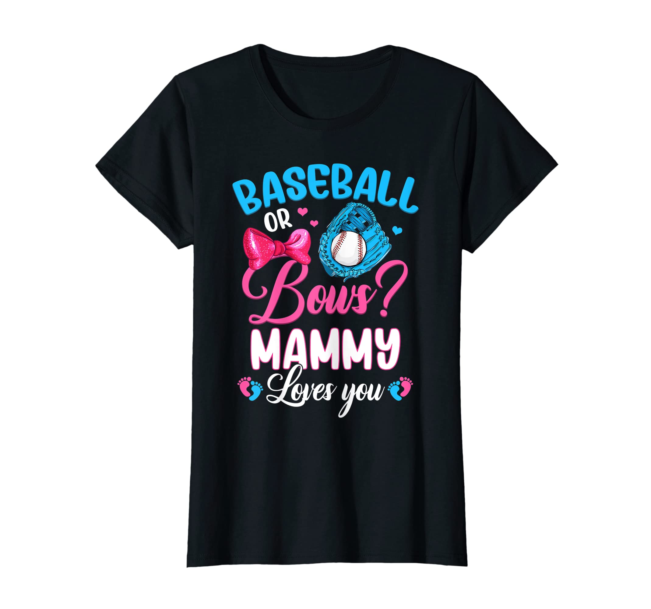 Womens Baseball Or Bows Mammy Loves T-Shirt - Fun Novelty Design Men Women - T-Shirt, Sweatshirt, Hoodie