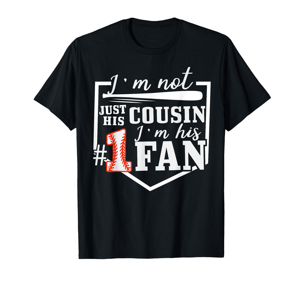 Im Not Just His Cousin Im His One Fan T-Shirt - Aesthetic Graphic Unisex - T-Shirt, Sweatshirt, Hoodie