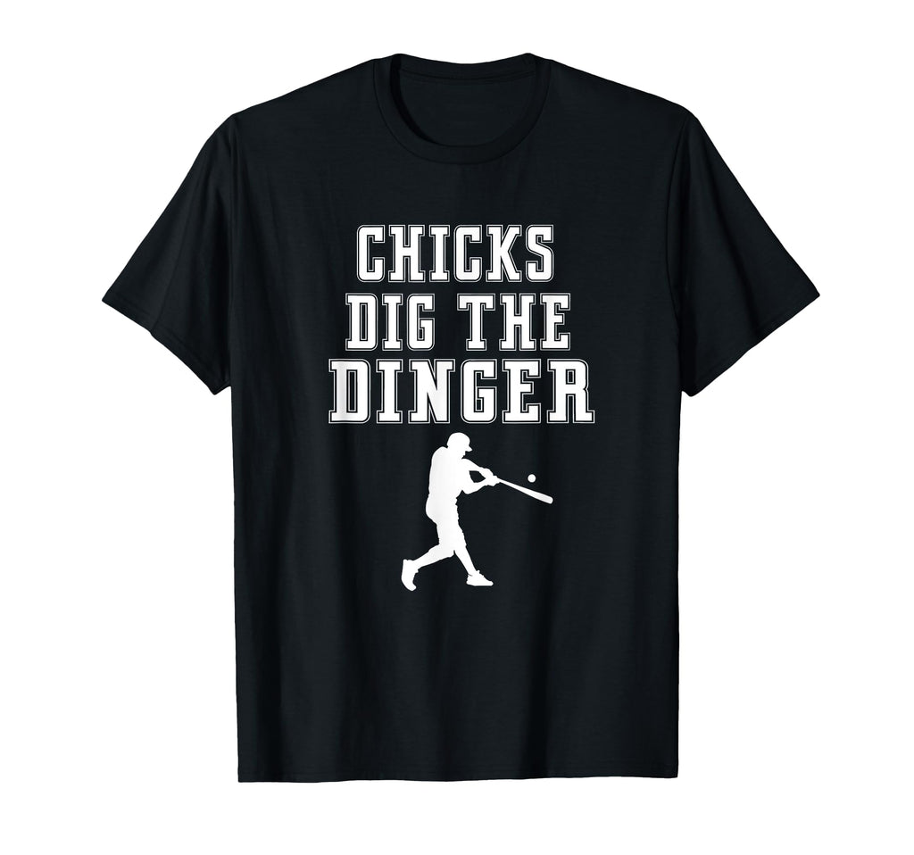Chicks Dig Dinger Funny Beisbol Homerun T-Shirt - Trendy Graphic Men Women - T-Shirt, Sweatshirt, Hoodie