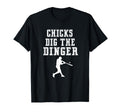 Chicks Dig Dinger Funny Beisbol Homerun T-Shirt - Trendy Graphic Men Women - T-Shirt, Sweatshirt, Hoodie