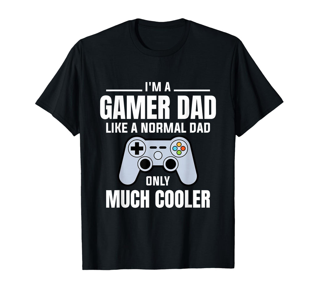 Gamer Dad Like Normal Dad Video Game T-Shirt - Custom Art Print Men Women - T-Shirt, Sweatshirt, Hoodie