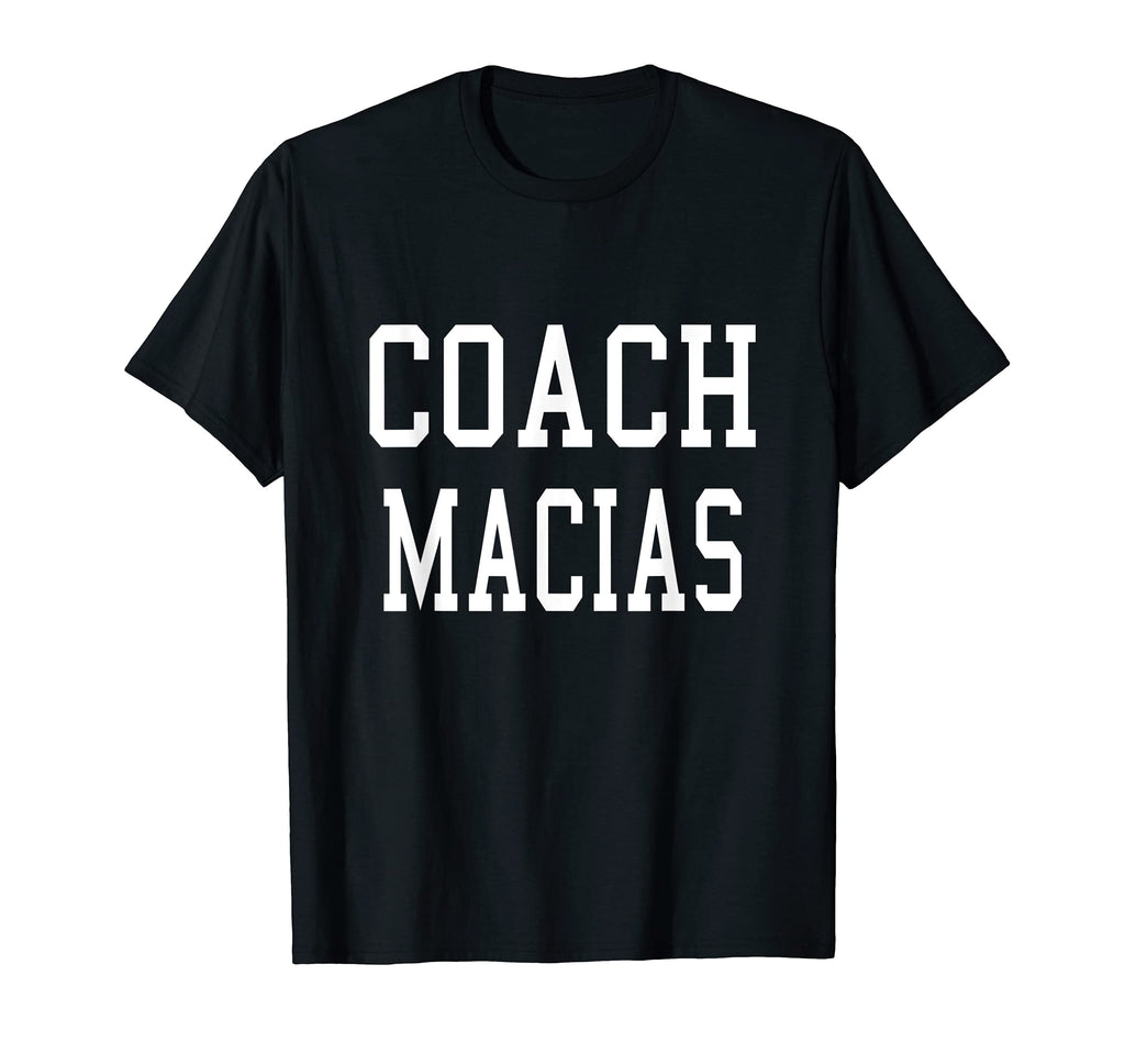 Coach Macias Custom Football Soccer T-Shirt - Unique Graphic Unisex - T-Shirt, Sweatshirt, Hoodie