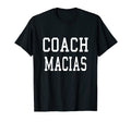 Coach Macias Custom Football Soccer T-Shirt - Unique Graphic Unisex - T-Shirt, Sweatshirt, Hoodie