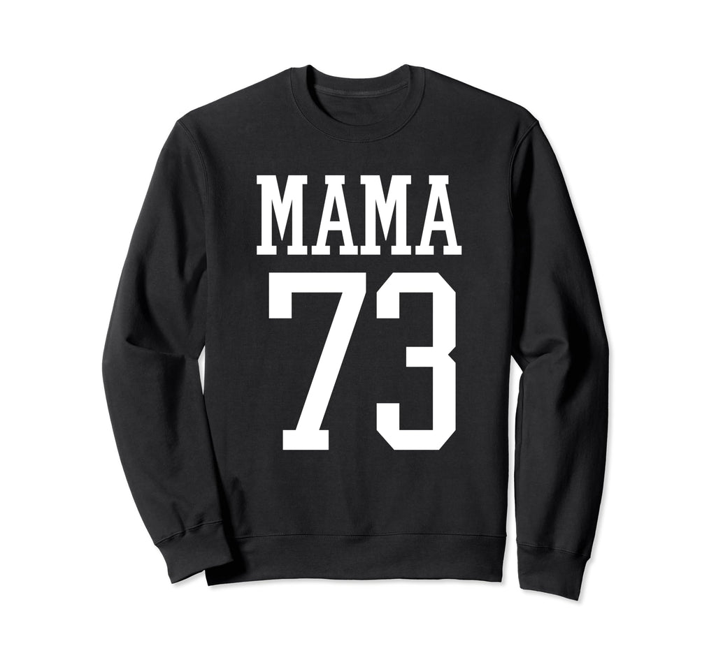 Number 73 Mama Biggest Fan Spirit Sweatshirt - Novelty Apparel Men Women - T-Shirt, Sweatshirt, Hoodie