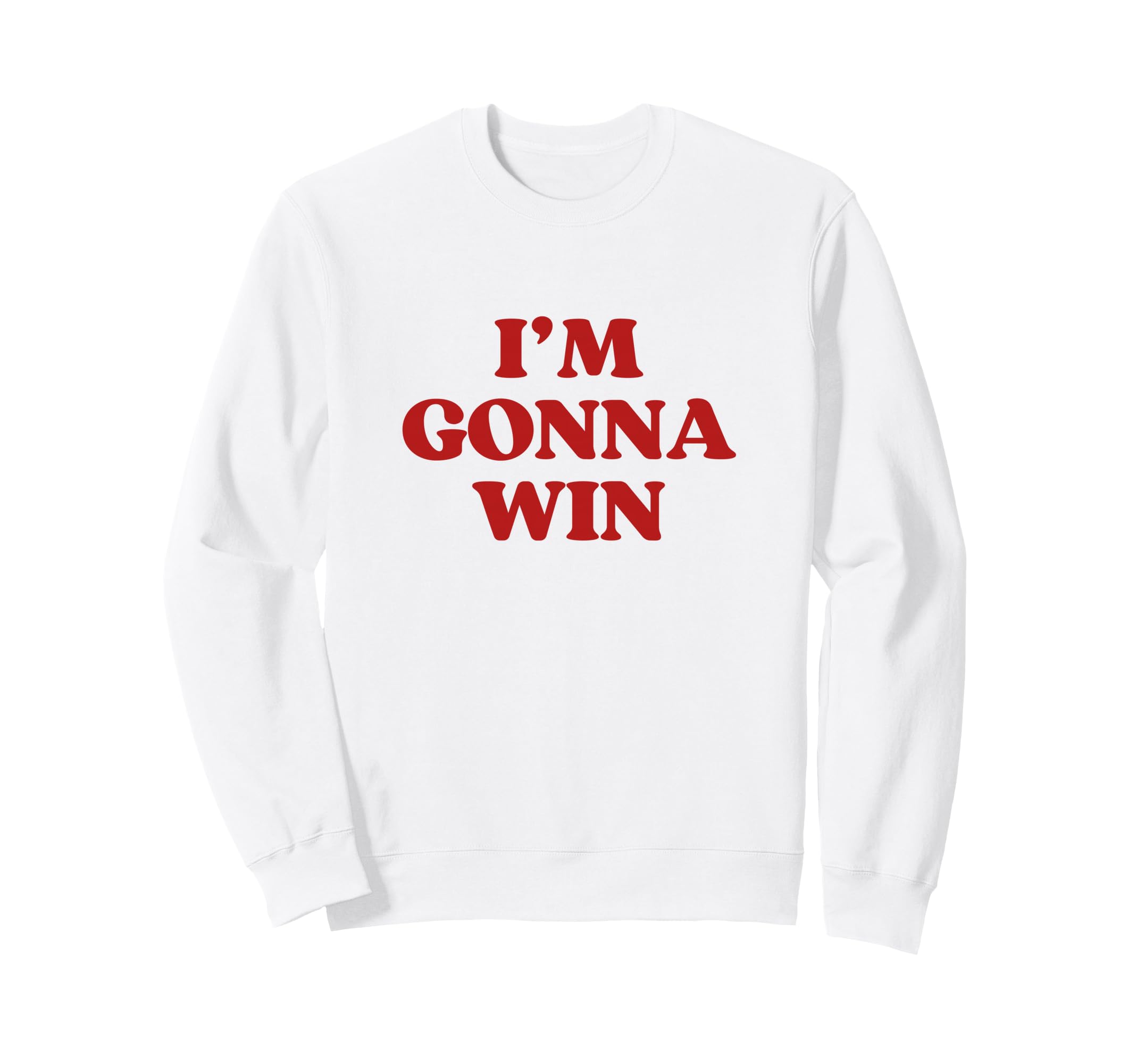 Im Gonna Win Y2K Aesthetic Sweatshirt - Custom Art Print for Adults - T-Shirt, Sweatshirt, Hoodie