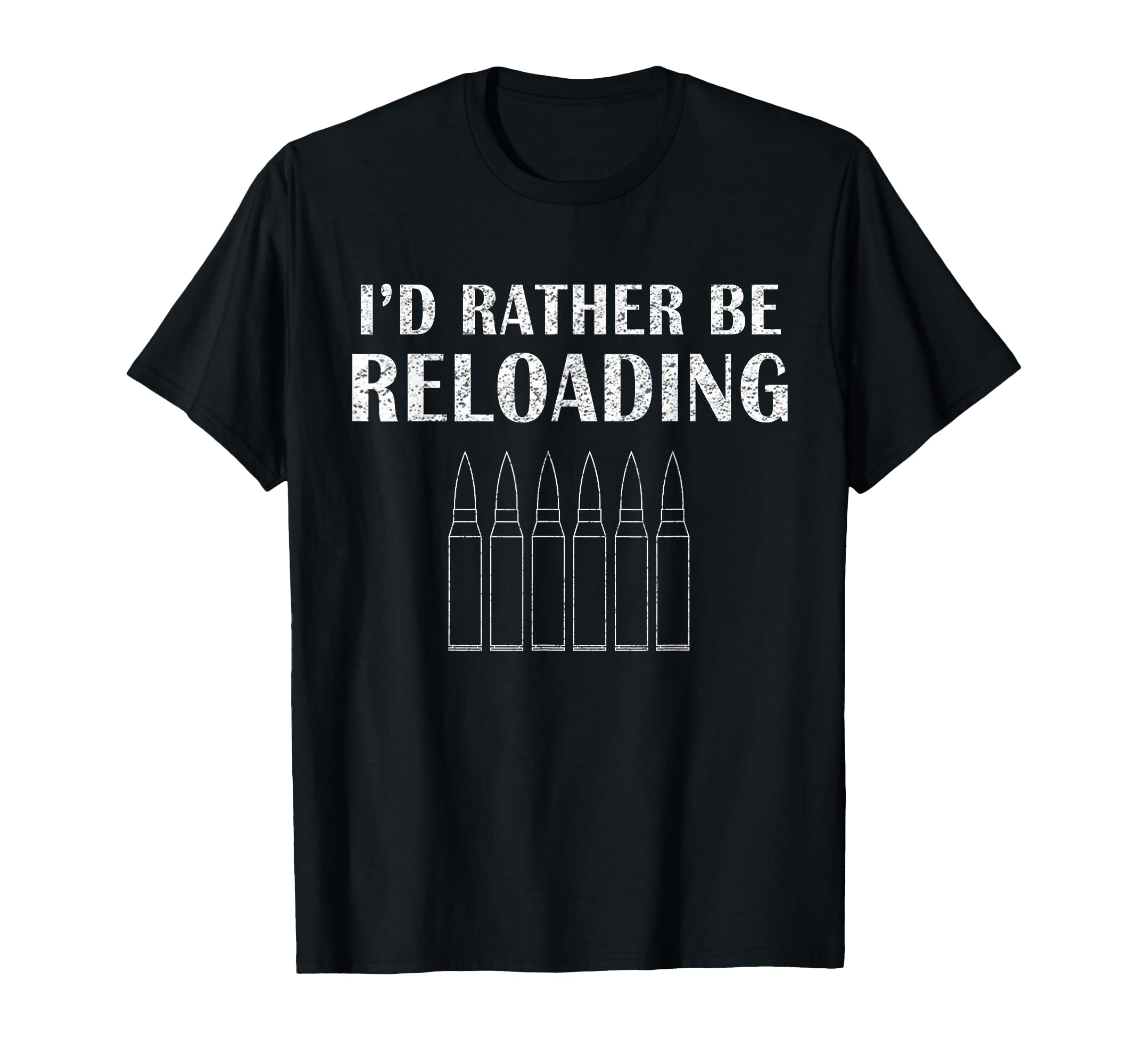 Id Rather Be Reloading Ammo And Guns T-Shirt - Minimalist Print for Adults - T-Shirt, Sweatshirt, Hoodie