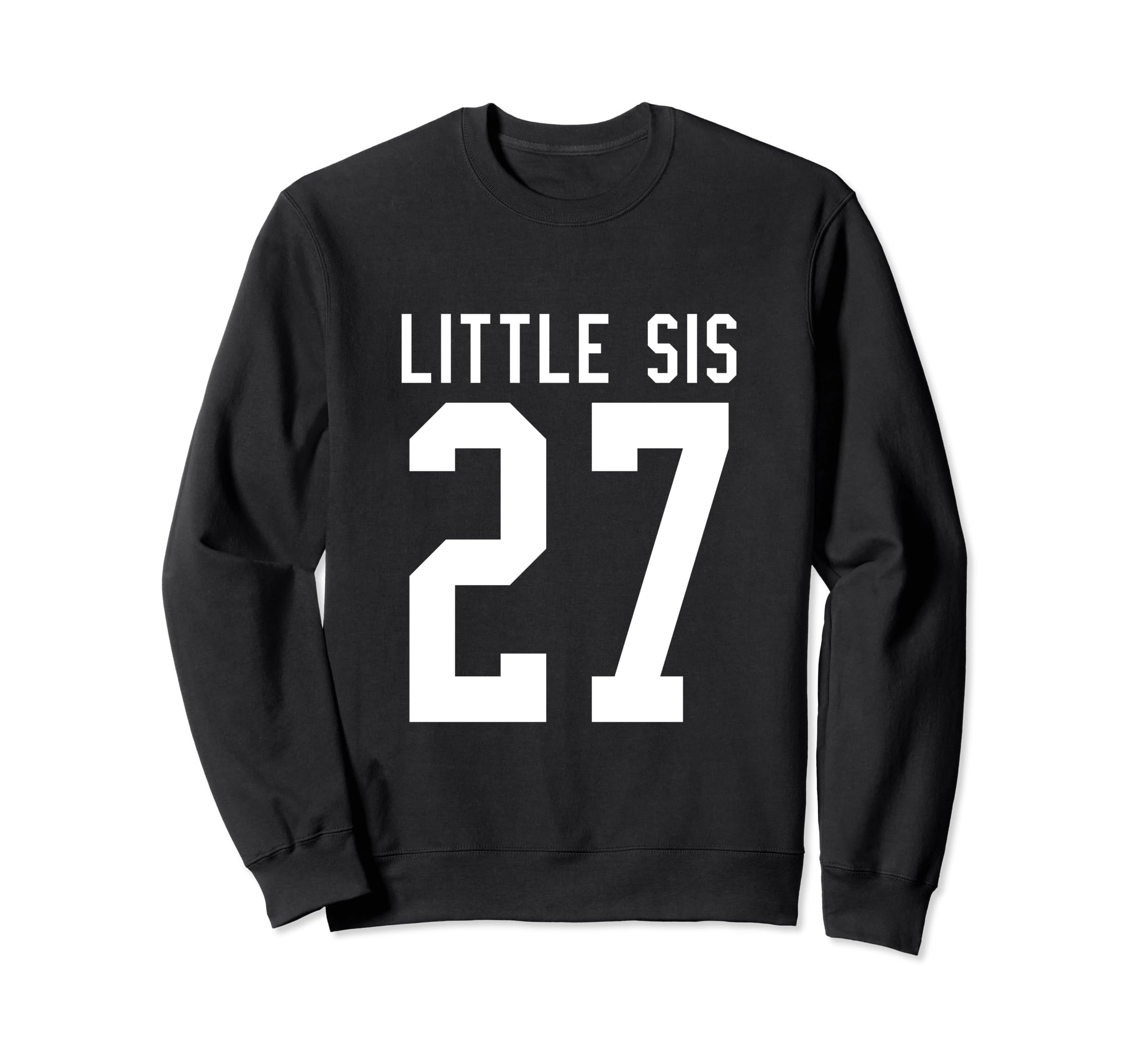 Number 27 Little Sis Biggest Fan Sweatshirt - Unique Graphic for Adults - T-Shirt, Sweatshirt, Hoodie