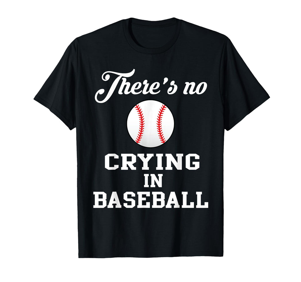 There Is No Crying Baseball T-Shirt - Unique Graphic for Adults - T-Shirt, Sweatshirt, Hoodie