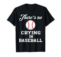 There Is No Crying Baseball T-Shirt - Unique Graphic for Adults - T-Shirt, Sweatshirt, Hoodie