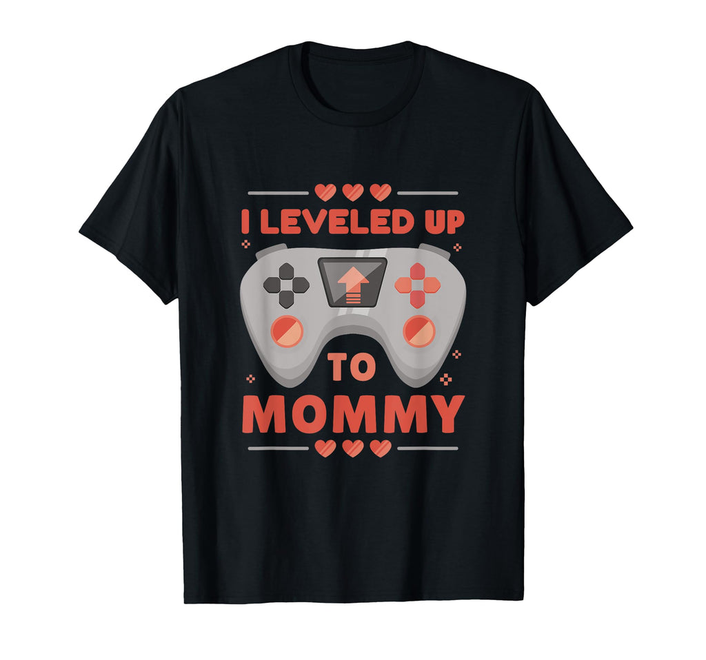 I Leveled Up To Mommy First Mothers Day T-Shirt - Unique Graphic Men Women - T-Shirt, Sweatshirt, Hoodie