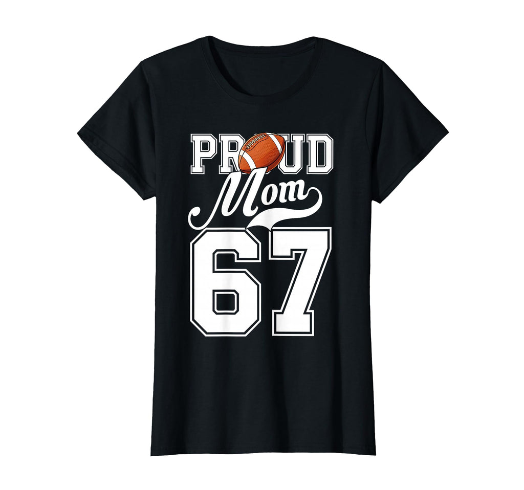 Proud Mom Football Player Number 67 T-Shirt - Aesthetic Graphic for Adults - T-Shirt, Sweatshirt, Hoodie