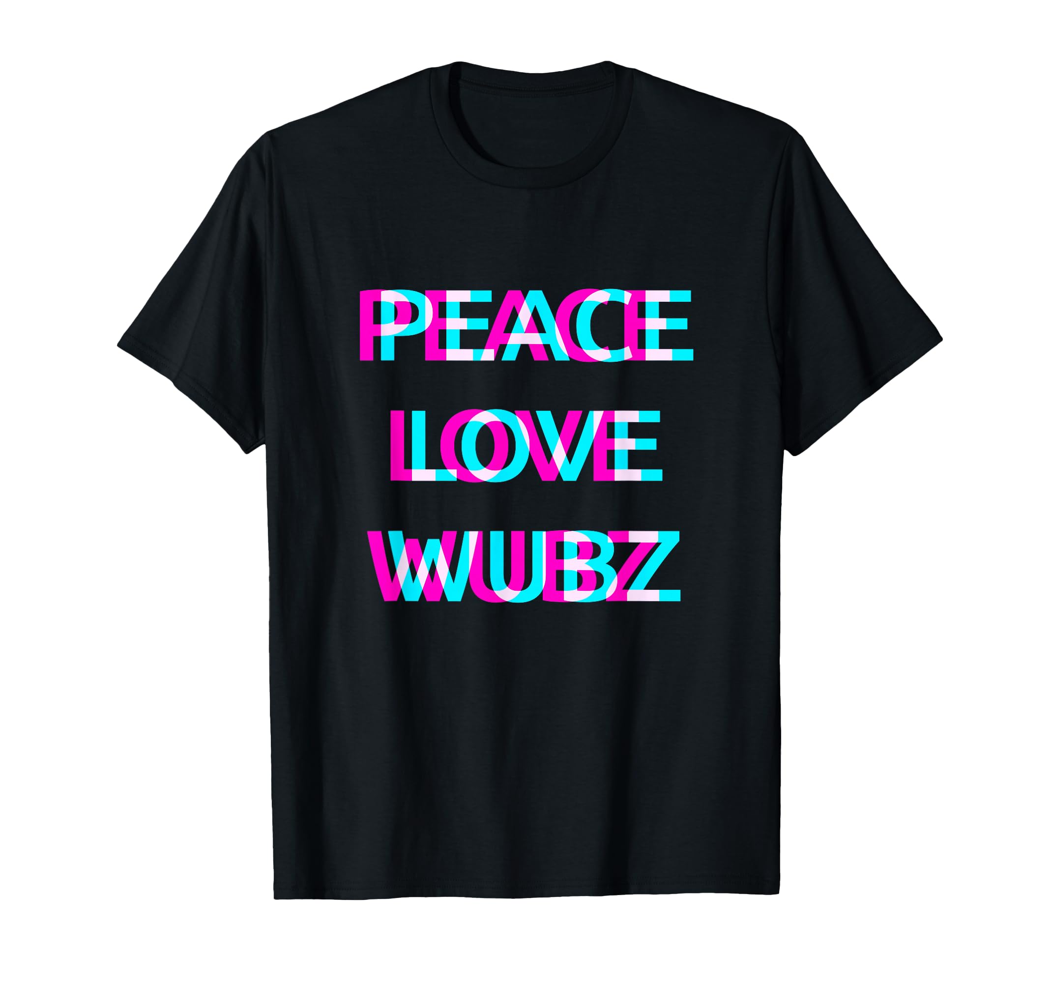 Peace Love And Wubz Edm Rave Wear Techno T-Shirt - Graphic Print Unisex - T-Shirt, Sweatshirt, Hoodie