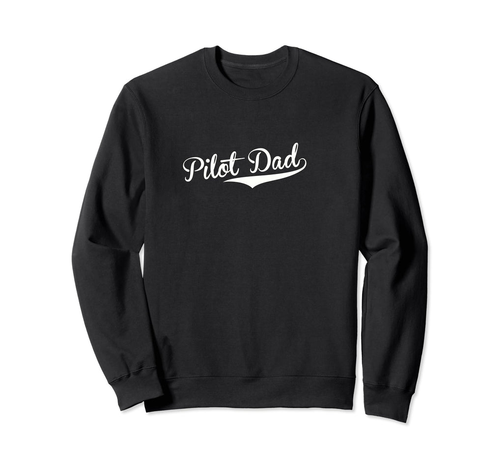 Pilot Dad Baseball Fan Sweatshirt - Fun Novelty Design for Adults - T-Shirt, Sweatshirt, Hoodie