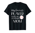 Baseball My Favorite Player Calls Me Mom T-Shirt - Graphic Print Men Women - T-Shirt, Sweatshirt, Hoodie