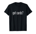 Got Cards Sports Baseball Playing T-Shirt - Unique Graphic for Adults - T-Shirt, Sweatshirt, Hoodie