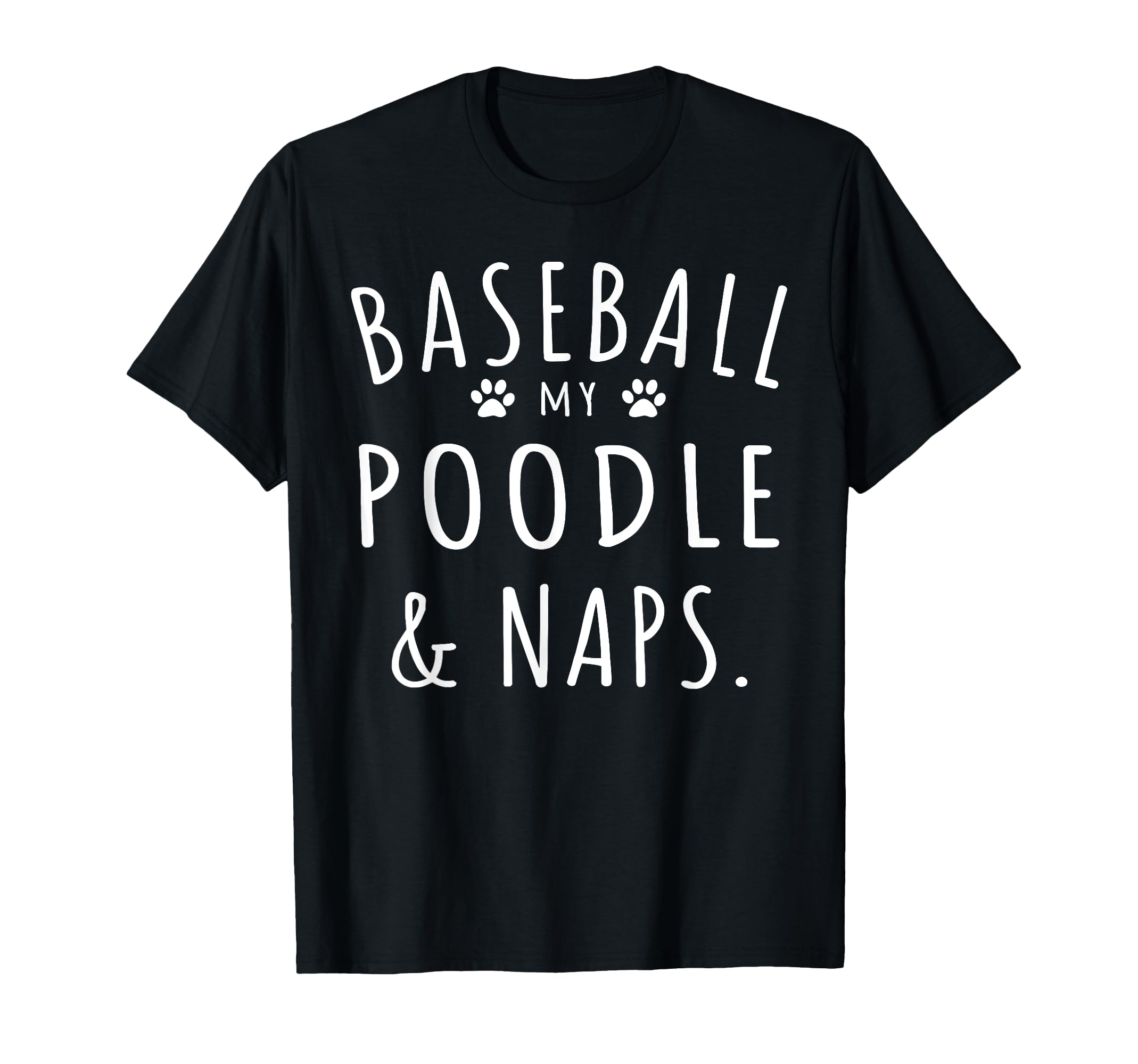 Baseball My Poodle Naps Funny Poodle T-Shirt - Trendy Graphic for Adults - T-Shirt, Sweatshirt, Hoodie
