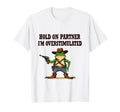 Hold Partner Im Overstimulated Cowboy T-Shirt - Trendy Graphic for Adults - T-Shirt, Sweatshirt, Hoodie