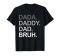 Dada Daddy Dad Bruh Funny Husband Dad T-Shirt - Streetwear Style Unisex - T-Shirt, Sweatshirt, Hoodie