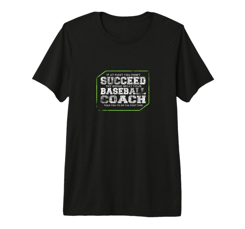 If First You Dont Succeed Baseball T-Shirt - Novelty Apparel for Adults - T-Shirt, Sweatshirt, Hoodie