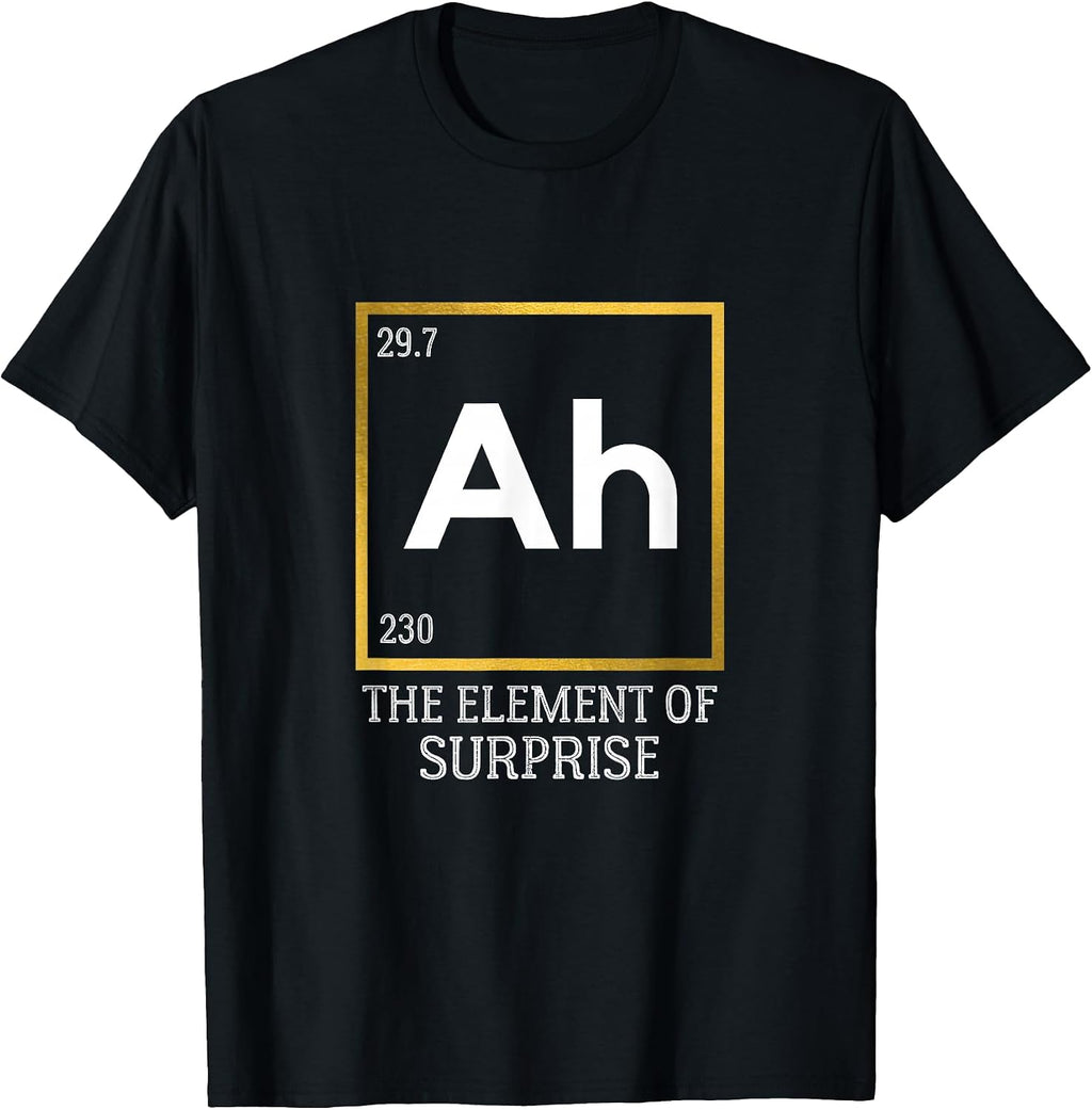 Ah The Element of Surprise - Adult & Kids T-Shirts, Sweatshirts & Hoodies apparel design preview 1