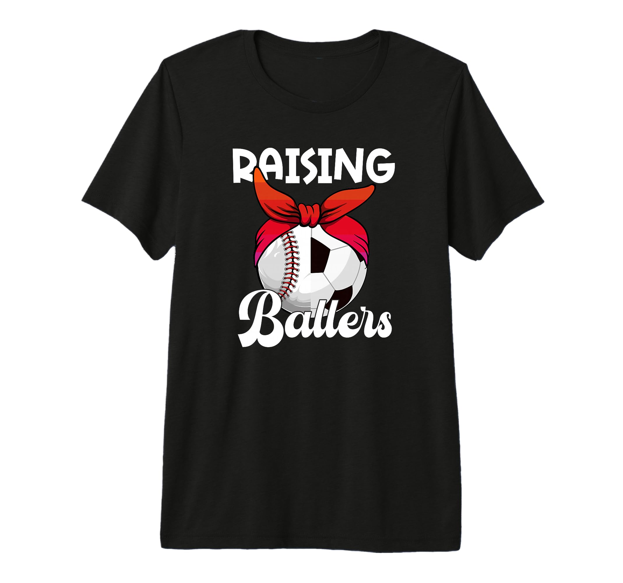 Raising Ballers Soccer Baseball Mom T-Shirt - Custom Art Print for Adults - T-Shirt, Sweatshirt, Hoodie