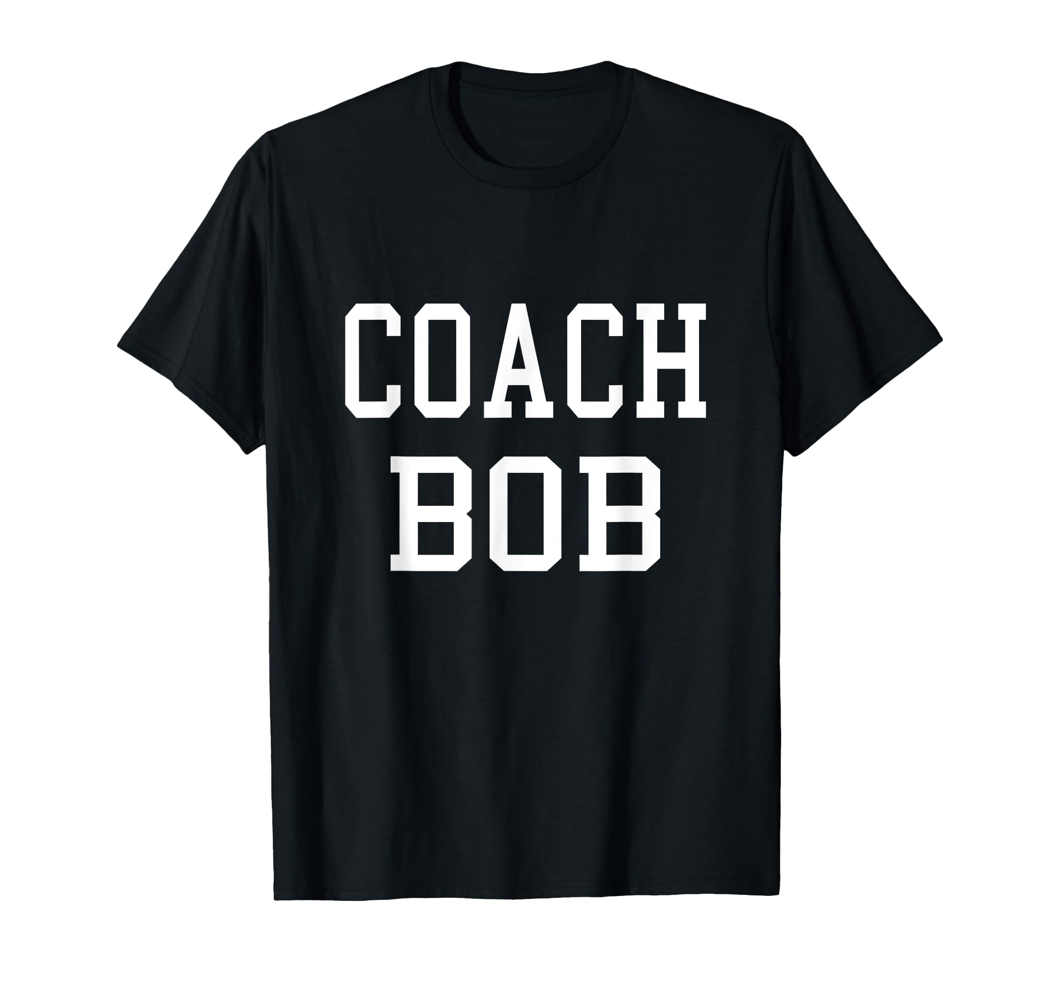 Coach Bob Custom Football Soccer T-Shirt - Minimalist Print Unisex - T-Shirt, Sweatshirt, Hoodie