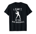 I Cant My Son Has Baseball Parents T-Shirt - Graphic Print for Adults - T-Shirt, Sweatshirt, Hoodie