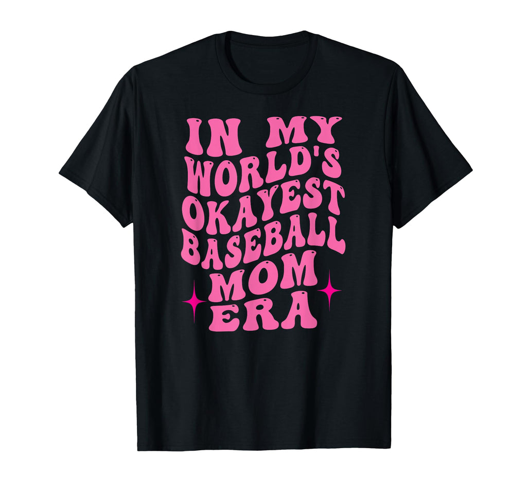 My Worlds Okayest Baseball Mom Era T-Shirt - Minimalist Print for Adults - T-Shirt, Sweatshirt, Hoodie