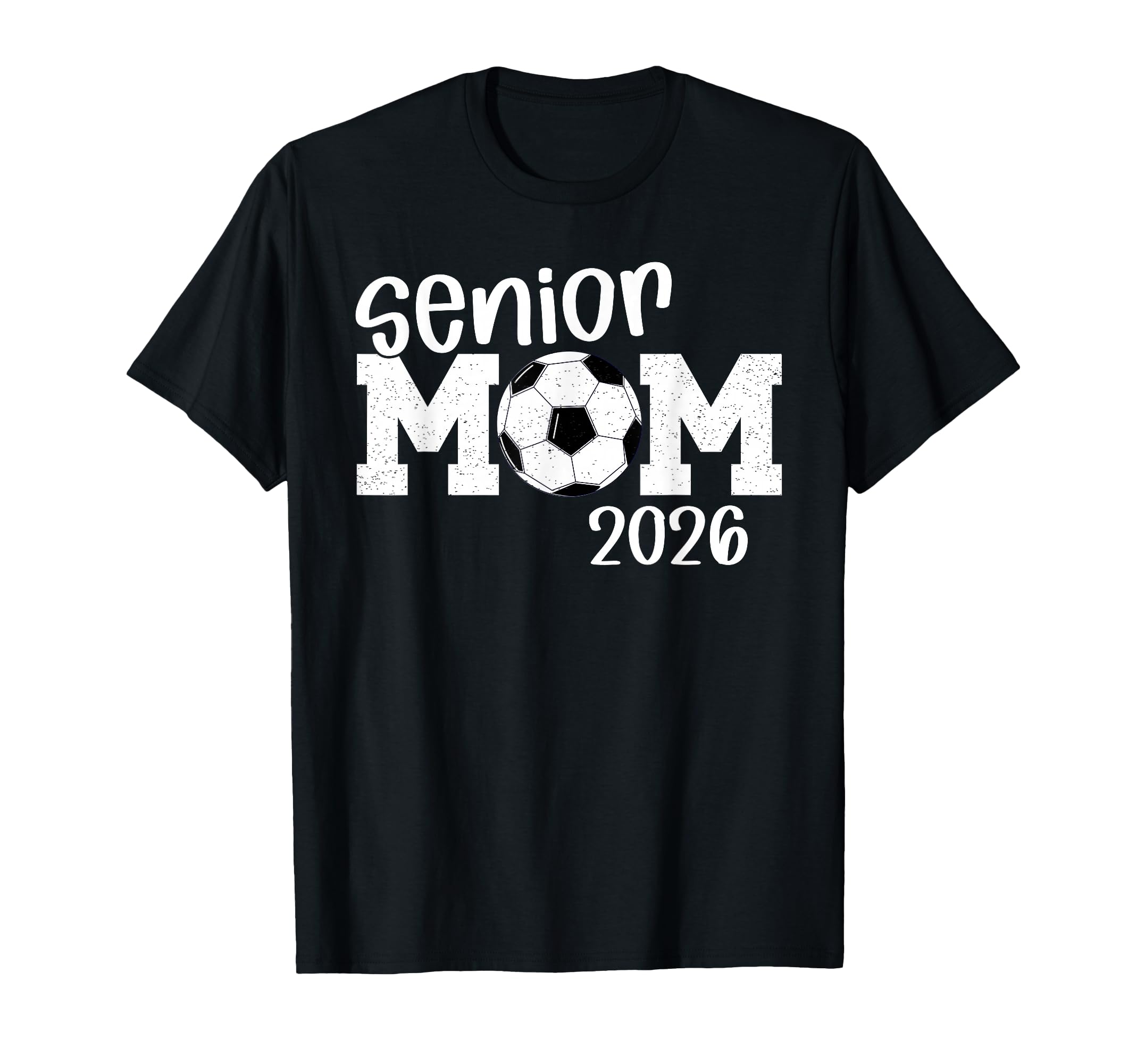 Soccer Senior Mom 2026 Soccer Player T-Shirt - Trendy Graphic Unisex - T-Shirt, Sweatshirt, Hoodie